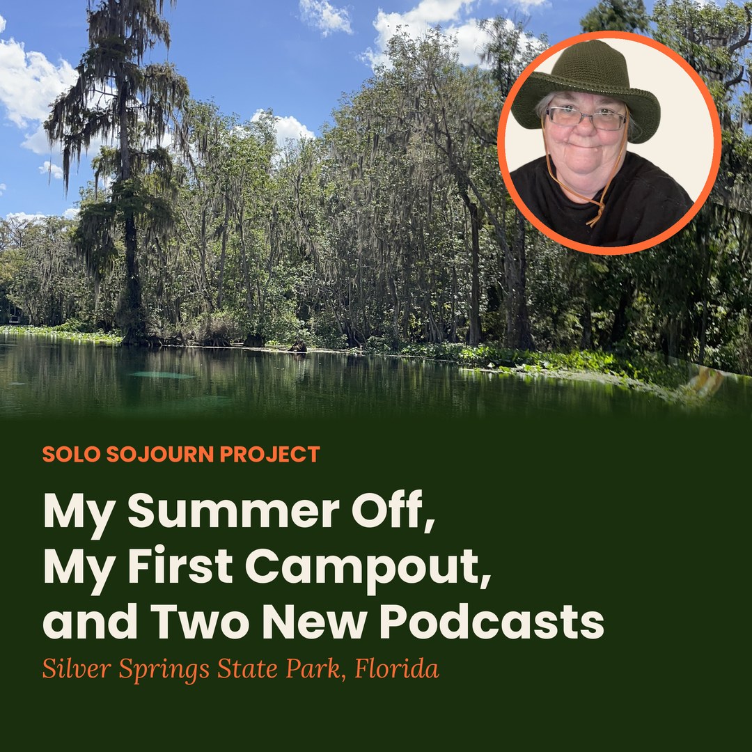 My Summer Off, My First Campout of the Season, and Two New Podcasts